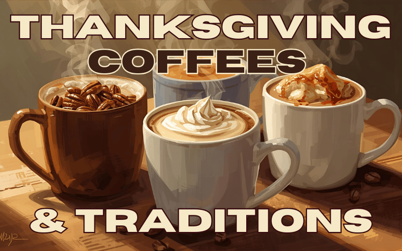 Four Mugs of Coffee with text Thanksgiving Coffee and Traditions