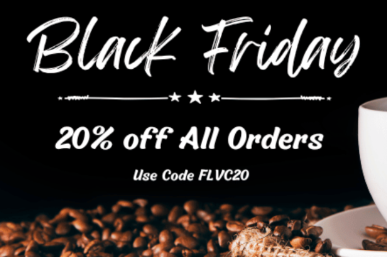 Cup of coffee next to coffee beans and burlap with a black background.  Test reads Black Friday 20% Off all Orders use code FLVC2